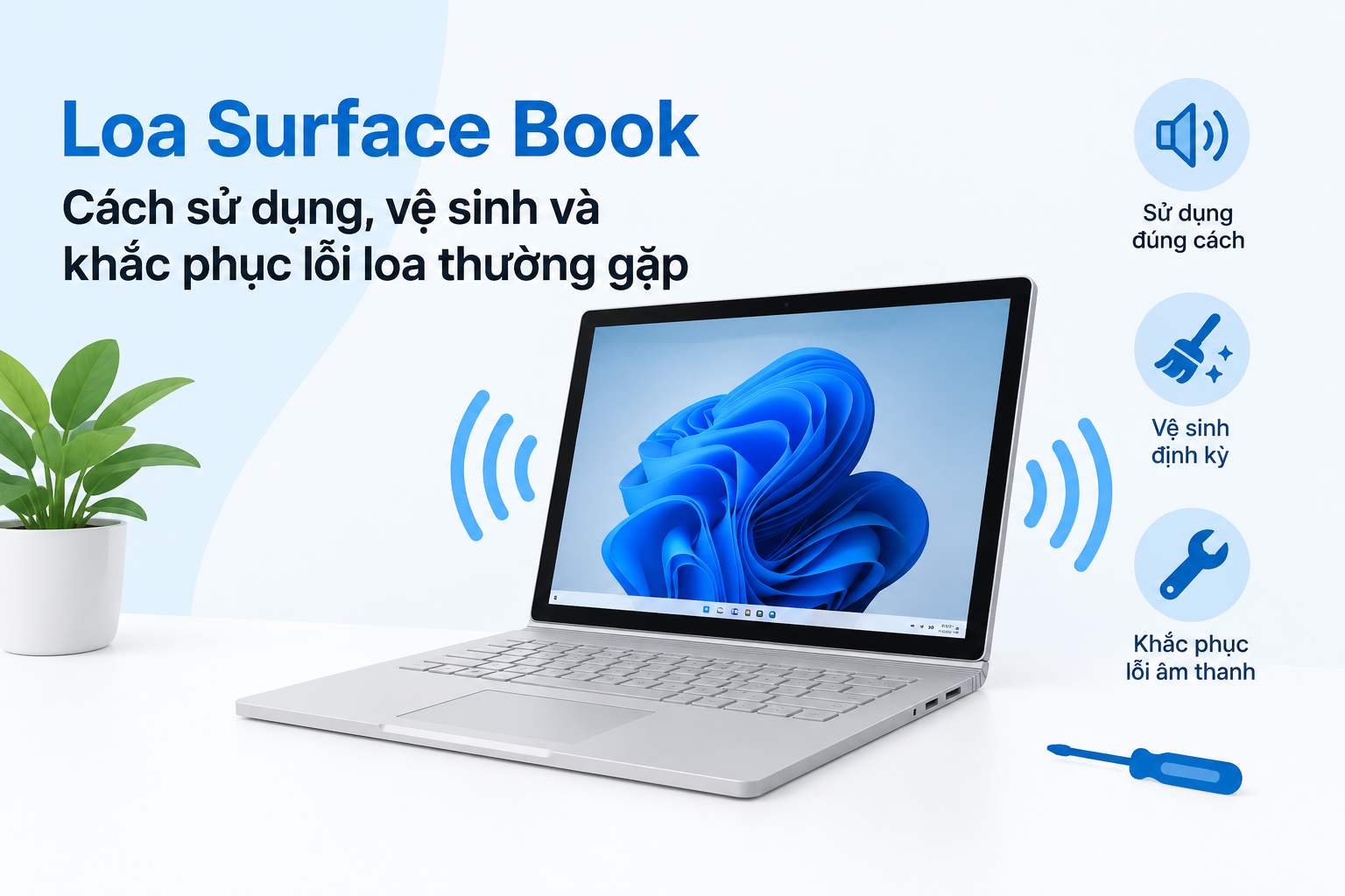 Loa Surface Book: Cách sử dụng, vệ sinh và khắc phục lỗi loa thường gặp