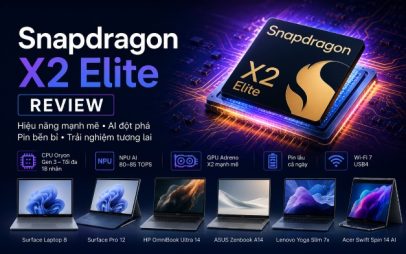 Snapdragon X2 Elite Review: Tính năng, hiệu năng thực tế và sức mạnh AI