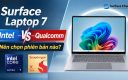 Surface Laptop 7 Intel vs Snapdragon: Nên chọn phiên bản nào?